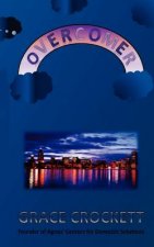 Overcomer: How I Survived Domestic Violence