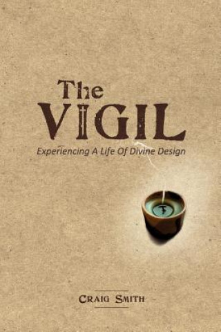 The Vigil: Experiencing a life of divine design
