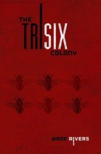 The Trisix Colony