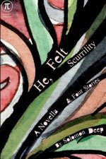 He, Felt Scurrility: A Novella & Four Stories