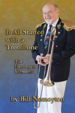 It All Started with a Trombone: The Hornman Memoirs