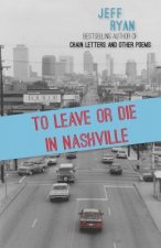 To Leave or Die in Nashville: Poems from a New England boy in the South