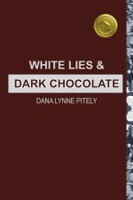 White Lies and Dark Chocolate