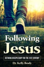 Following Jesus: Defining Discipleship for the 21st Century