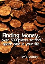 Finding Money: over 500 places to find spare cash in your life