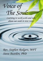 Voice of the Soul: Learning to work with and talk about our souls in new ways