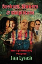 Seekers, Sinners & Simpletons: The Spirituality Players