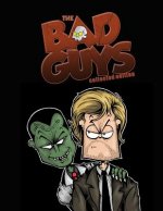 The Bad Guys: Collected Edition: The Complete Series