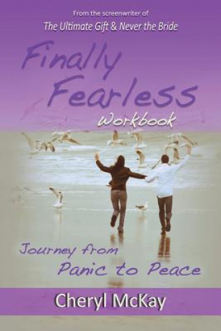 Finally Fearless Workbook: Journey from Panic to Peace