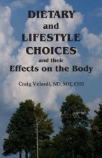 Dietary and Lifestyle Choices and their Effects on the Body