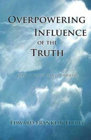 Overpowering Influence Of The Truth