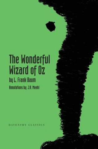 The Wonderful Wizard of Oz: Daventry Classics Annotated Edition