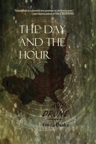 The Day and the Hour and Drone
