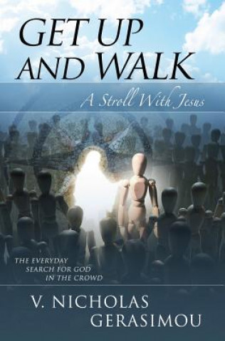 Get Up and Walk: A Stroll with Jesus