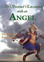 My Second Encounter with an Angel: Dialogues to Knowingness