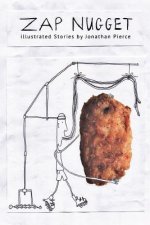 Zap Nugget: illustrated stories by Jonathan Pierce