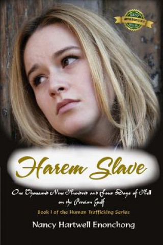 Harem Slave: One Thousand Nine Hundred and Four Days of Hell on the Persian Gulf