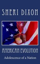 American Evolution: Adolescence of a Nation