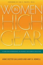 Women in High Gear: A Guide for Entrepreneurs, On-Rampers, and Aspiring Executives