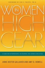 Women in High Gear: A Guide for Entrepreneurs, On-Rampers, and Aspiring Executives