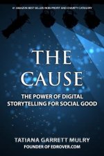 The Cause: The Power of Digital Storytelling for Social Good