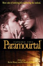 Paramourtal, Volume Two: More Tales of Undying Love and Loving the Undead