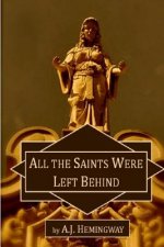 All the Saints Were Left Behind