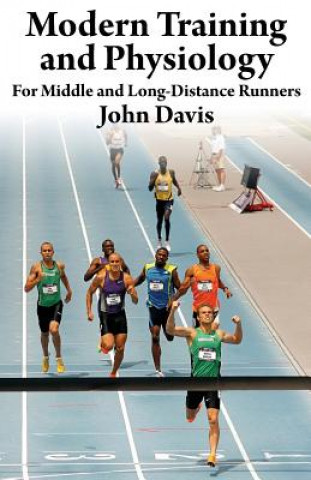 Modern Training and Physiology for Middle and Long-Distance Runners