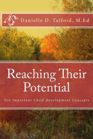 Reaching Their Potential: Ten Important Child Development Concepts