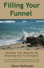 Filling Your Funnel: Building Your Business By Reaching Out To Strangers