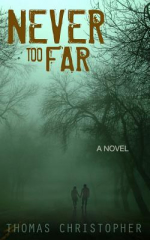 Never Too Far