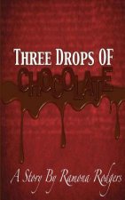 Three Drops of Chocolate
