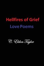 Hellfires of Grief: Love Poems