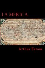 La Merica: The first true history of the colonization of the Americas.