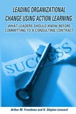 Leading organizational change using action learning