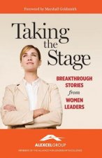 Taking the Stage: Breakthrough Stories from Women Leaders