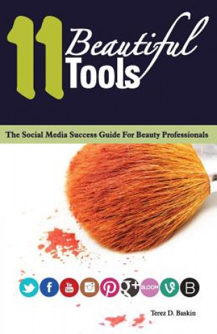 11 Beautiful Tools: The Social Media Success Guide for Beauty Professionals