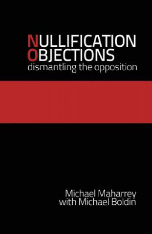 Nullification Objections: Dismantling the Opposition