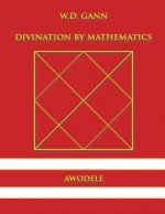 W.D. Gann: Divination By Mathematics