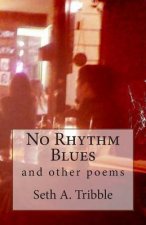 No Rhythm Blues: and other poems