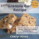 Easy Granola Bar Recipe: Design Your Own Healthy Granola Bar