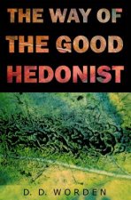 The Way Of The Good Hedonist