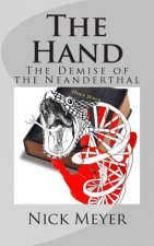 The Hand: The Demise of The Neanderthal