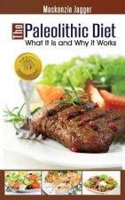 The Paleolithic Diet: What It Is and Why It Works