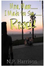 Mira, Mami I Made The Sun Rise!