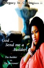 God...Send me a Builder!: The Builder vs. The Borrower