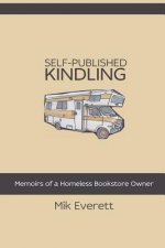 Self-Published Kindling: The Memoirs of a Homeless Bookstore Owner