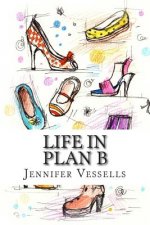 Life in Plan B
