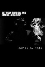 Between Shadow and Smoke