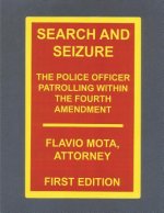 Search and Seizure, the Police Officer Patrolling Within the Fourth Amendment
